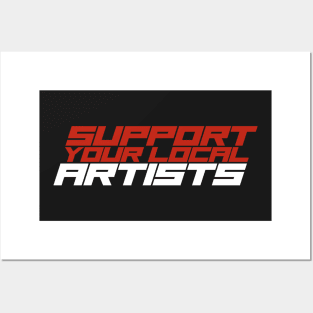 Support Your Local Artists Posters and Art